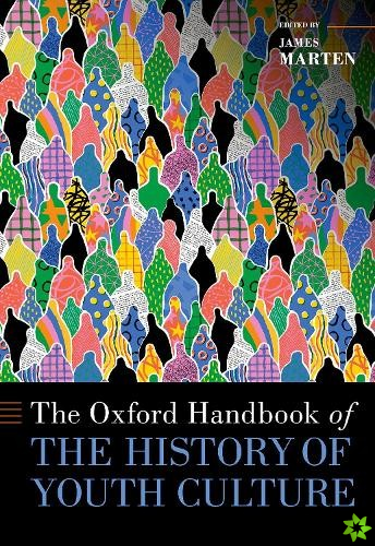 Oxford Handbook of the History of Youth Culture