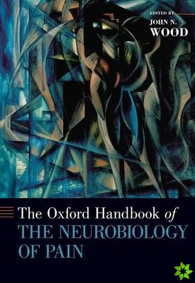 Oxford Handbook of the Neurobiology of Pain