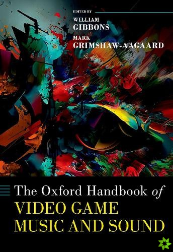 Oxford Handbook of Video Game Music and Sound