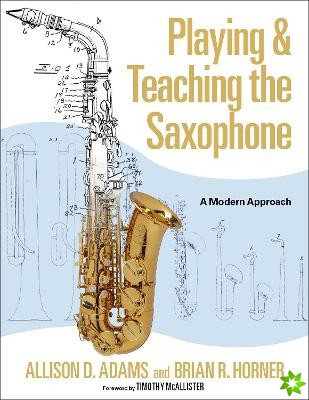 Playing & Teaching the Saxophone