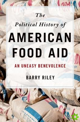Political History of American Food Aid