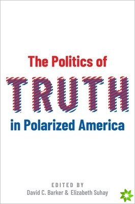 Politics of Truth in Polarized America