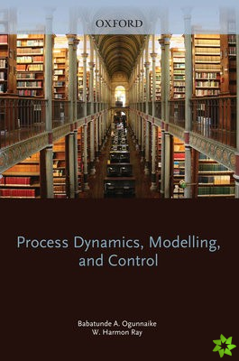 Process Dynamics, Modeling, and Control