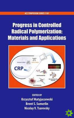 Progress in Controlled Radical Polymerization: Materials and Applications
