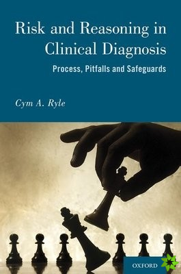 Risk and Reasoning in Clinical Diagnosis