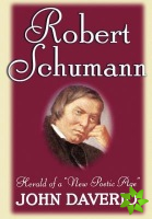 Robert Schumann: Herald of a 'New Poetic Age'