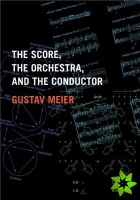 Score, the Orchestra, and the Conductor