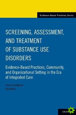 Screening, Assessment, and Treatment of Substance Use Disorders
