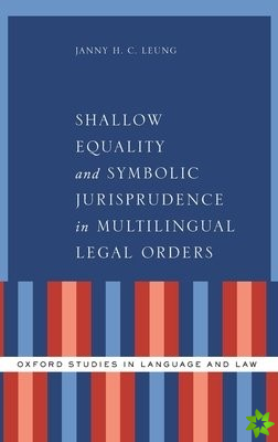 Shallow Equality and Symbolic Jurisprudence in Multilingual Legal Orders