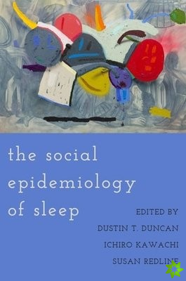Social Epidemiology of Sleep