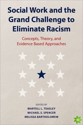 Social Work and the Grand Challenge to Eliminate Racism