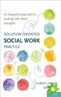 Solution-Oriented Social Work Practice