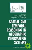 Spatial and Temporal Reasoning in Geographic Information Systems