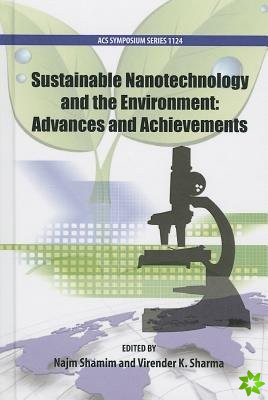 Sustainable Nanotechnology and the Environment: Advances and Achievements