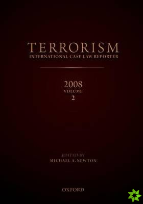 TERRORISM: INTERNATIONAL CASE LAW REPORTER 2008 Volume II