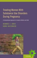 Treating Women with Substance Use Disorders During Pregnancy