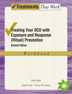 Treating your OCD with Exposure and Response (Ritual) Prevention Therapy Workbook