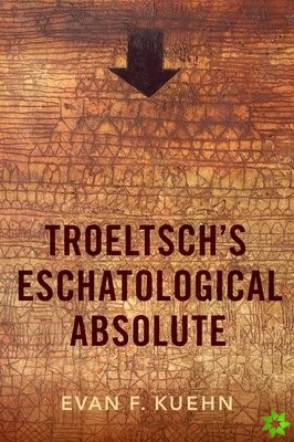 Troeltsch's Eschatological Absolute