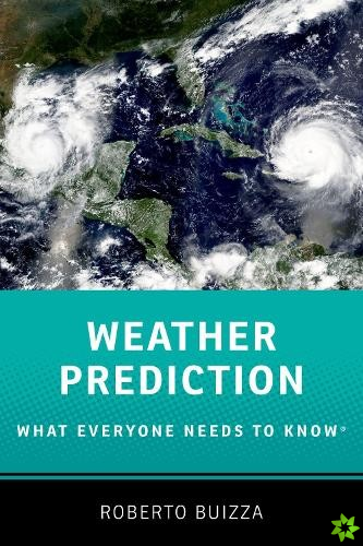 Weather Prediction: What Everyone Needs to Know