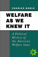 Welfare as We Knew It