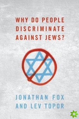 Why Do People Discriminate against Jews?