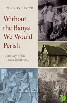 Without the Banya We Would Perish