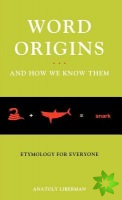 Word Origins ... And How We Know Them