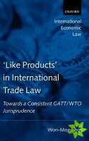 'Like Products' in International Trade Law