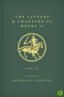 Letters and Charters of Henry II, King of England 1154-1189 The Letters and Charters of Henry II, King of England 1154-1189