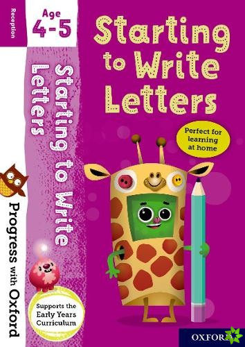 Progress with Oxford: Progress with Oxford: Starting to Write Letters Age 4-5- Practise for School with Essential English Skills
