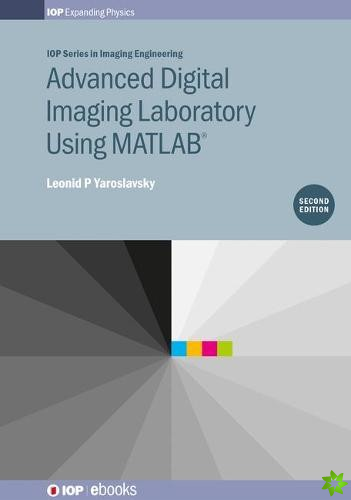 Advanced Digital Imaging Laboratory Using MATLAB, 2nd Edition