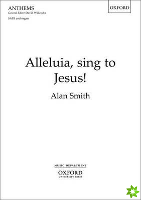 Alleluia, sing to Jesus!