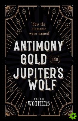 Antimony, Gold, and Jupiter's Wolf