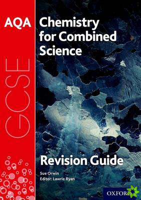 AQA Chemistry for GCSE Combined Science: Trilogy Revision Guide