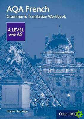 AQA French A Level and AS Grammar & Translation Workbook