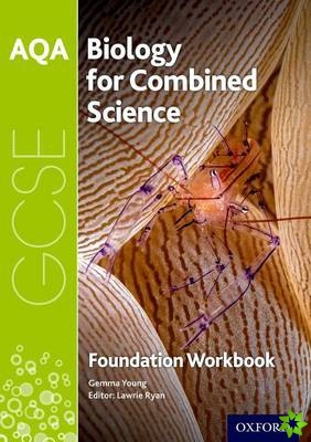 AQA GCSE Biology for Combined Science (Trilogy) Workbook: Foundation