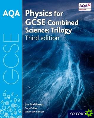 AQA GCSE Physics for Combined Science (Trilogy) Student Book