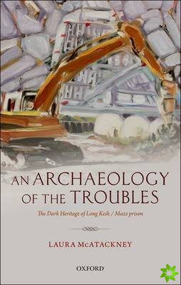 Archaeology of the Troubles