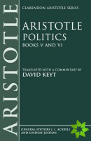 Aristotle: Politics, Books V and VI