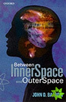 Between Inner Space and Outer Space