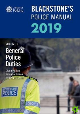 Blackstone's Police Manuals Volume 4: General Police Duties 2019