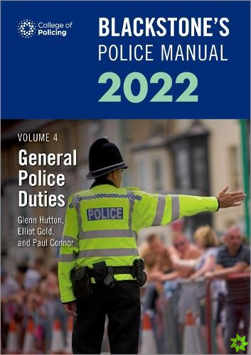 Blackstone's Police Manuals Volume 4: General Police Duties 2022