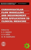 Cardiovascular Flow Modelling and Measurement with Application to Clinical Medicine