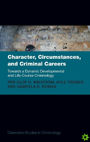Character, Circumstances, and Criminal Careers