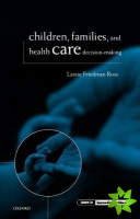 Children, Families, and Health Care Decision-Making