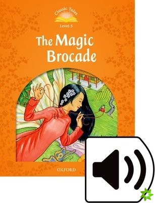 Classic Tales Second Edition: Level 5: The Magic Brocade Audio Pack