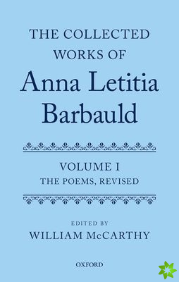 Collected Works of Anna Letitia Barbauld: Anna Letitia Barbauld: The Poems, Revised