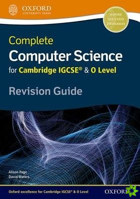 Complete Computer Science for Cambridge IGCSE & O Level Revision Guide
