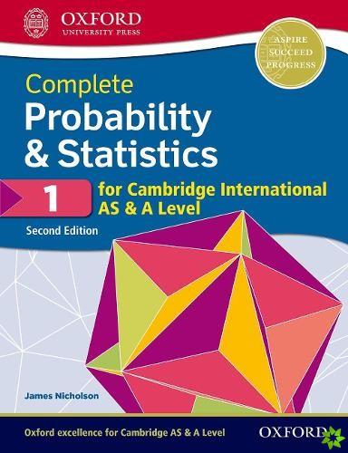 Complete Probability & Statistics 1 for Cambridge International AS & A Level