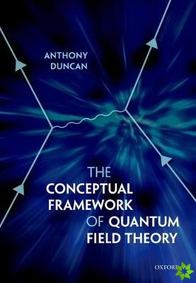 Conceptual Framework of Quantum Field Theory